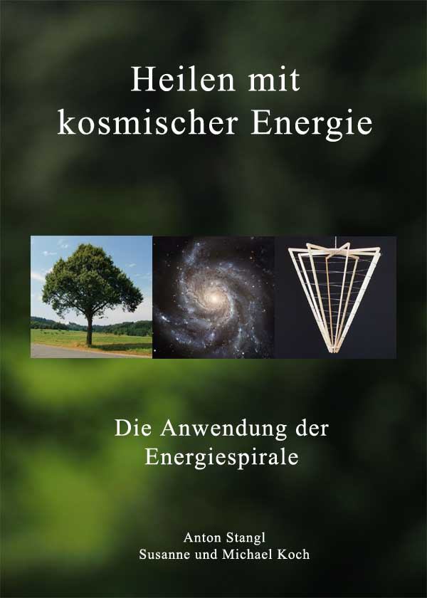 Anton Stangl Heilen mit kosmischer Energie